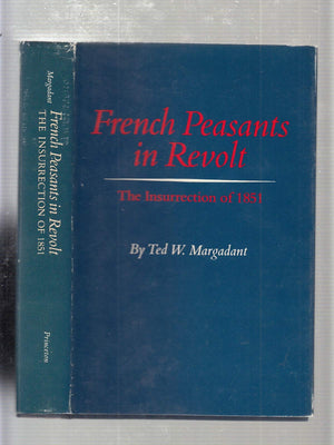 French Peasants In Revolt: The Insurrection Of 1851