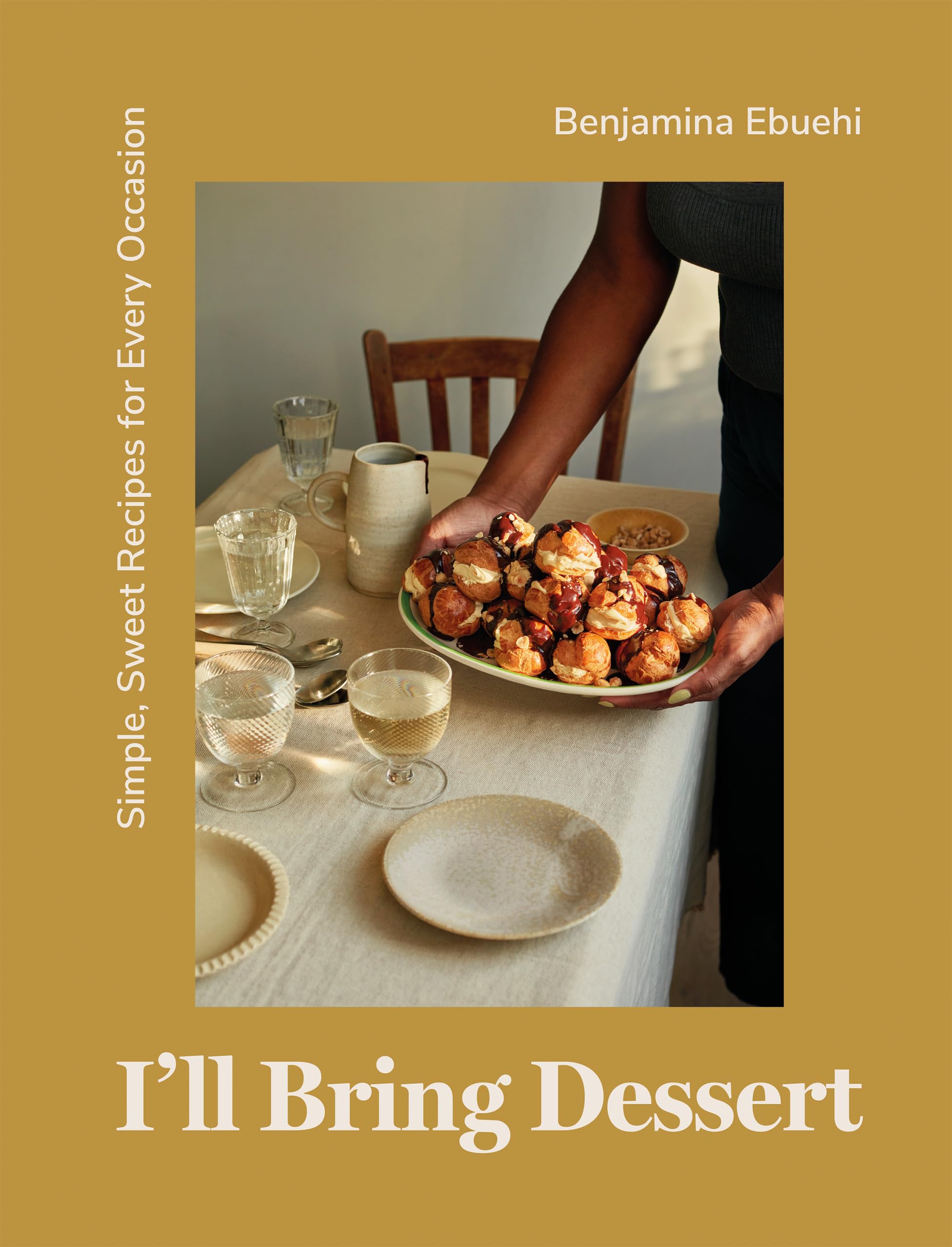 I'Ll Bring Dessert: Simple, Sweet Recipes For Every Occasion,New