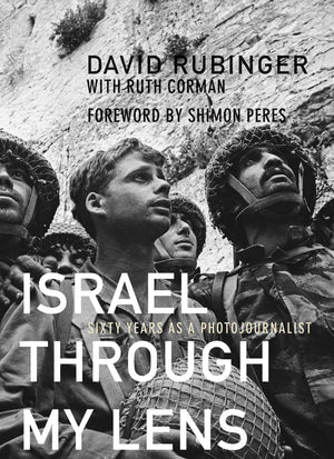 Israel Through My Lens: Sixty Years As A Photojournalist,New