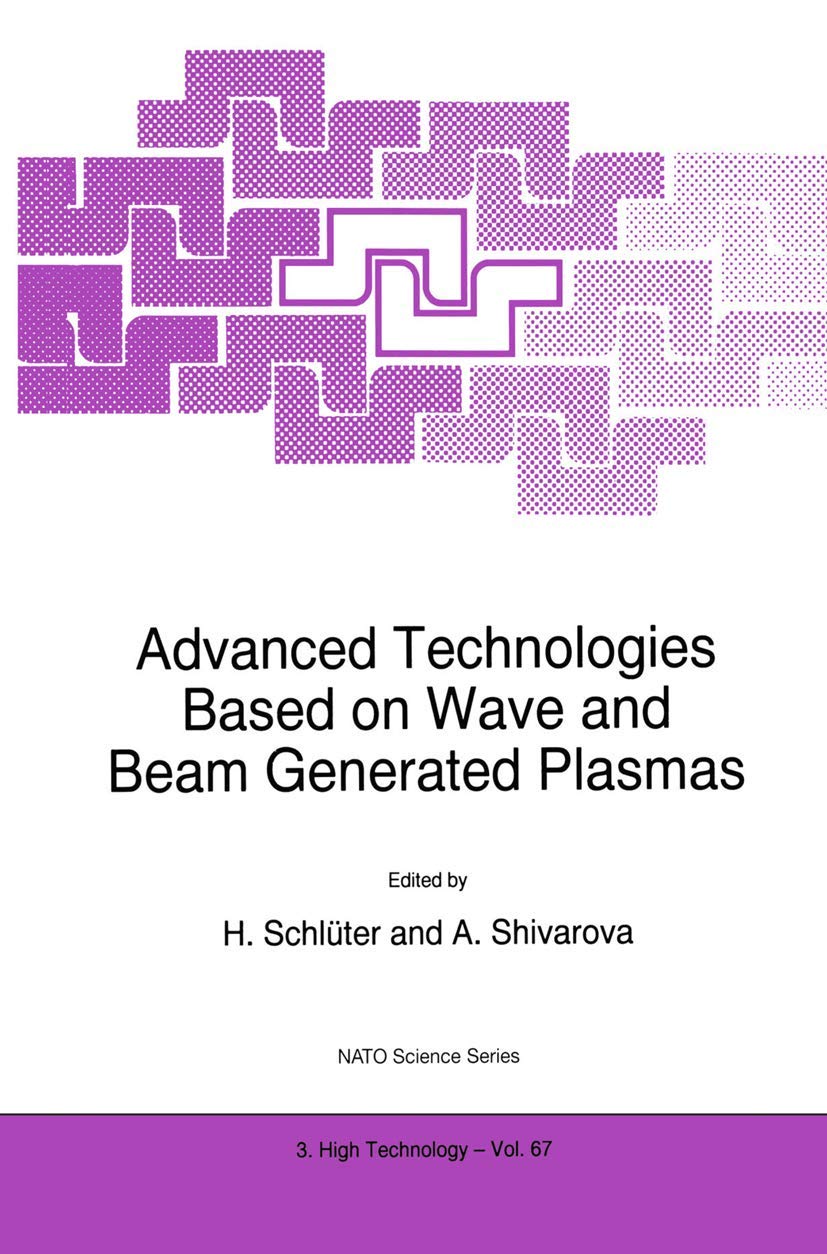 Advanced Technologies Based on Wave and Beam Generated Plasmas (NATO Science Partnership Subseries: 3, 67),Used