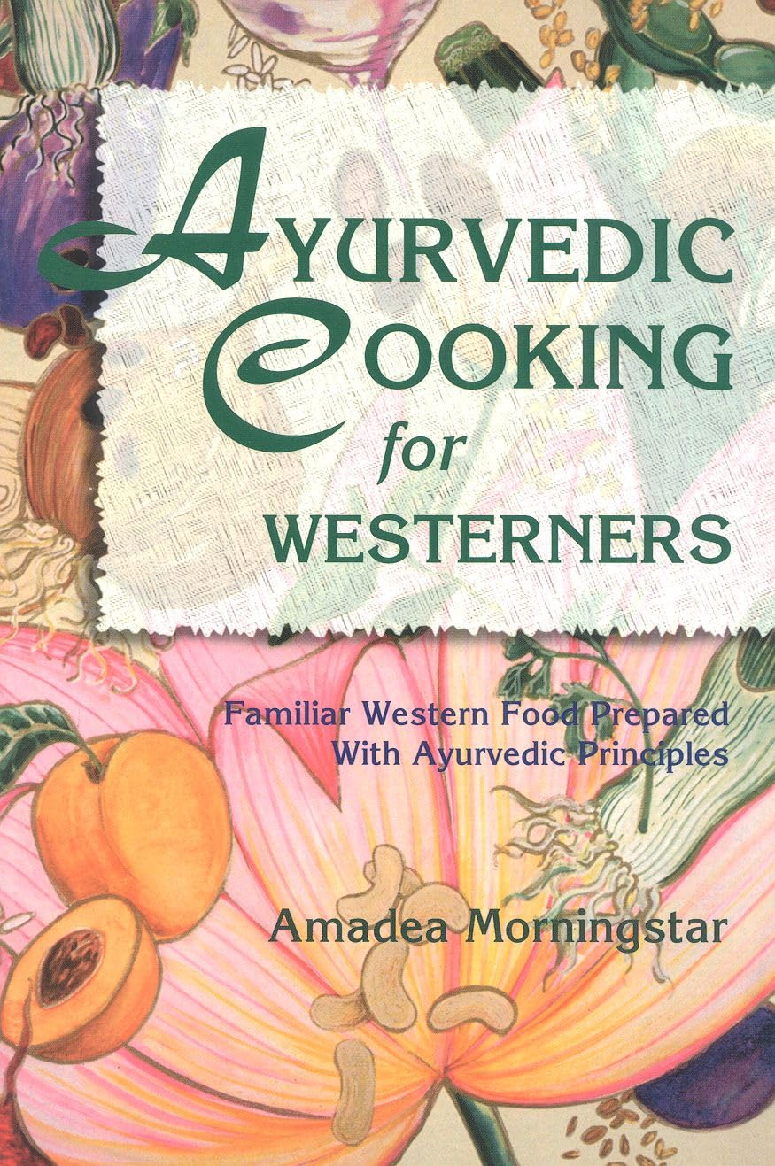 Ayurvedic Cooking for Westerners: Familiar Western Food Prepared with Ayurvedic Principles,Used