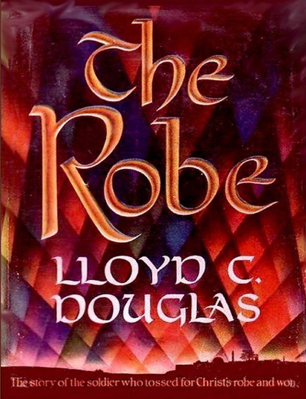 The Robe: The Story of the Soldier Who Tossed for Christ's Robe and Won,Used