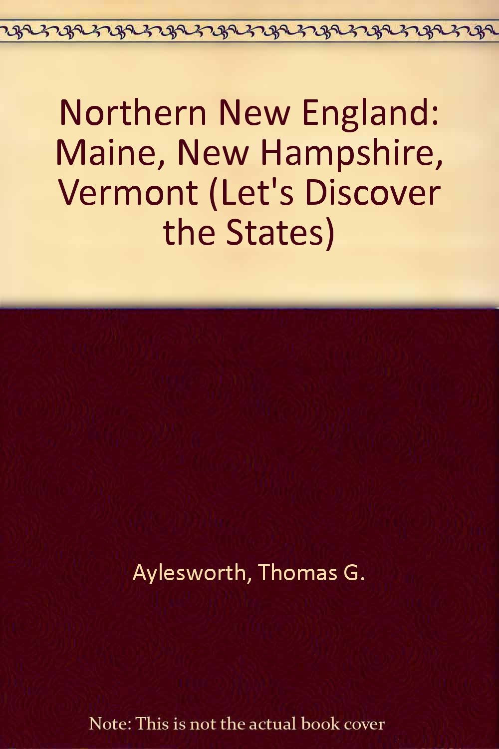 Northern New England: Maine, New Hampshire, Vermont (Lets Discover the States),Used