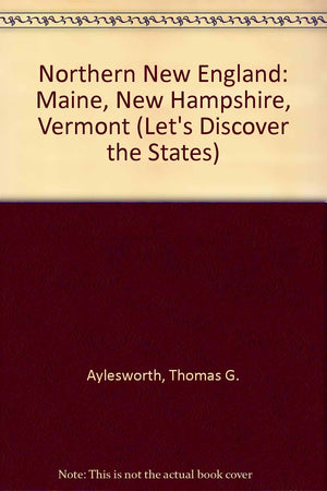 Northern New England: Maine, New Hampshire, Vermont (Lets Discover the States),Used