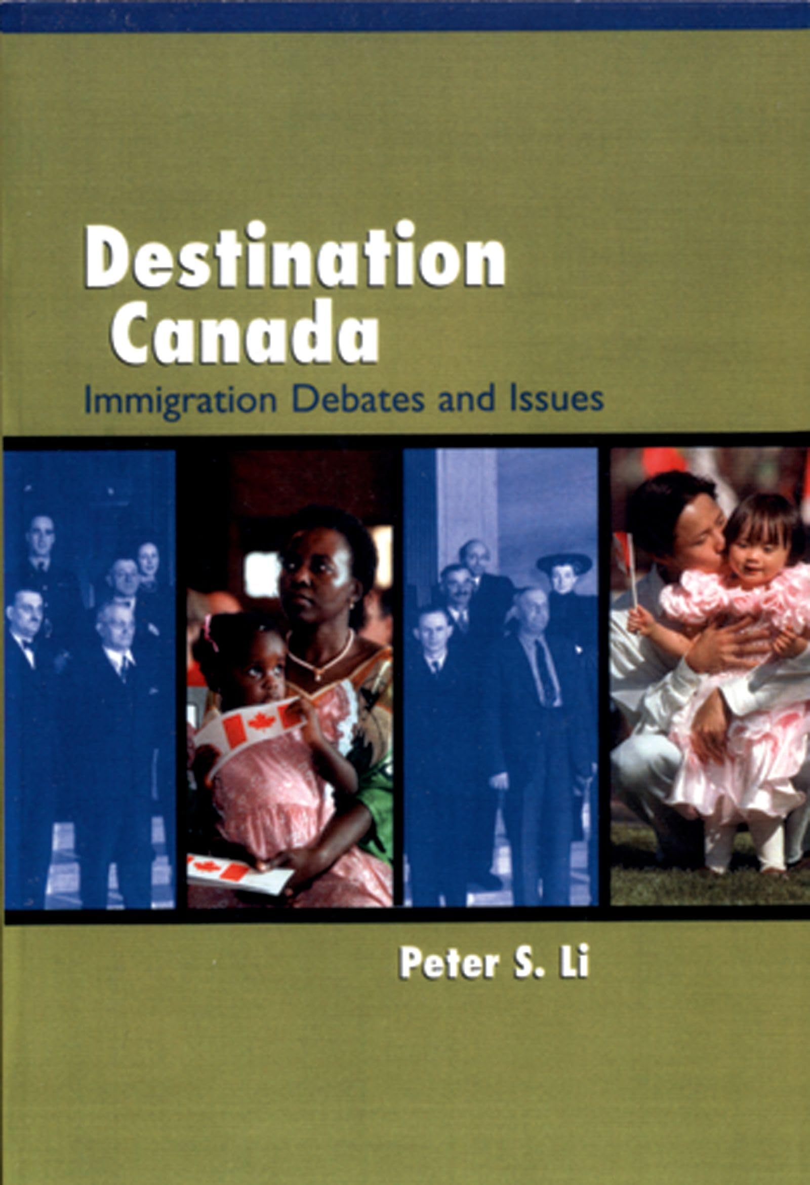Destination Canada: Immigration Debates and Issues,Used