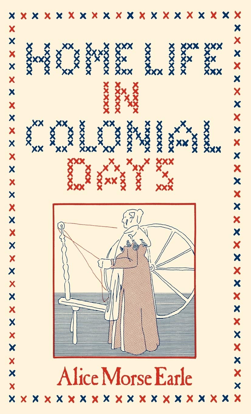 Home Life In Colonial Days,New