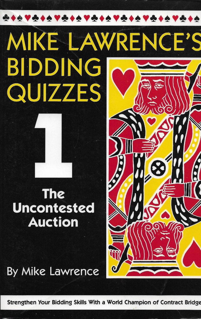 Mike Lawrence's Bidding Quizzes I: The Uncontested Auction,Used