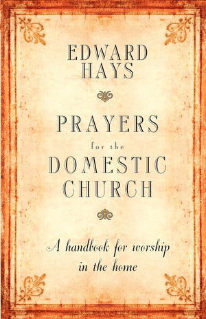 Prayers for the Domestic Church: A Handbook for Worship in the Home,Used