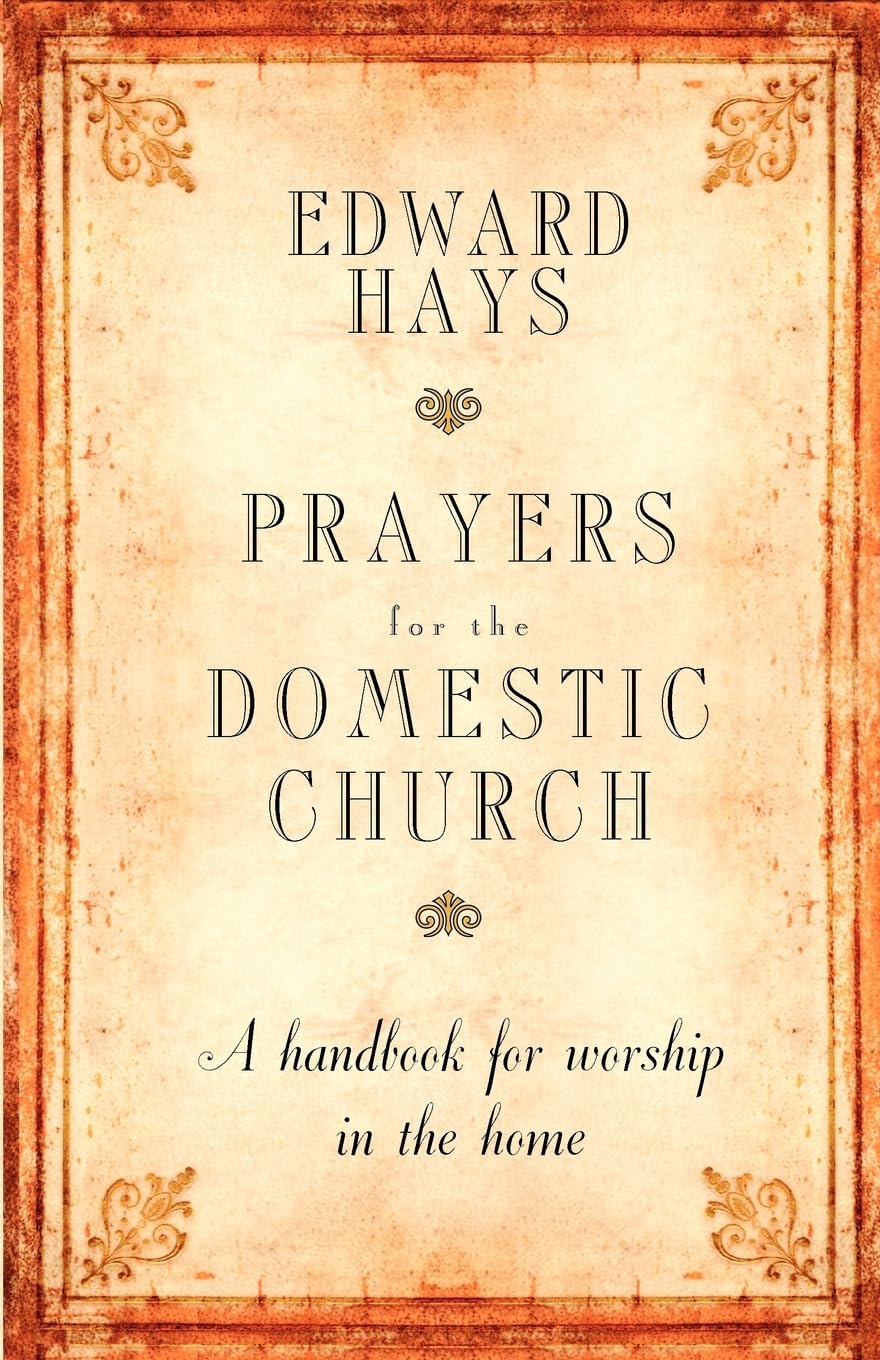Prayers for the Domestic Church: A Handbook for Worship in the Home,Used