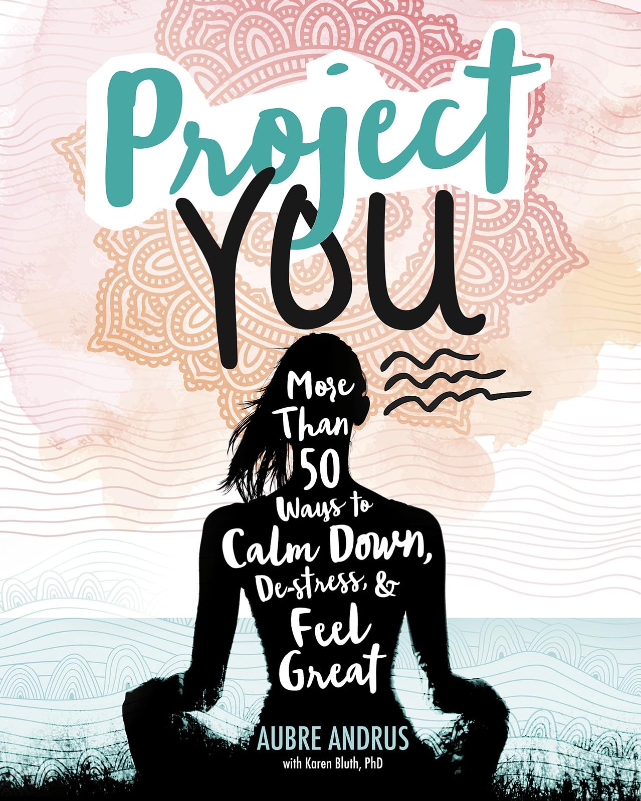 Project You: More Than 50 Ways To Calm Down, Destress, And Feel Great (Switch Press:),Used