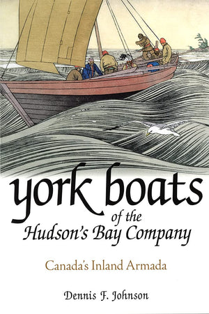 York Boats of the Hudson's Bay Company: Canada's Inland Armada,Used