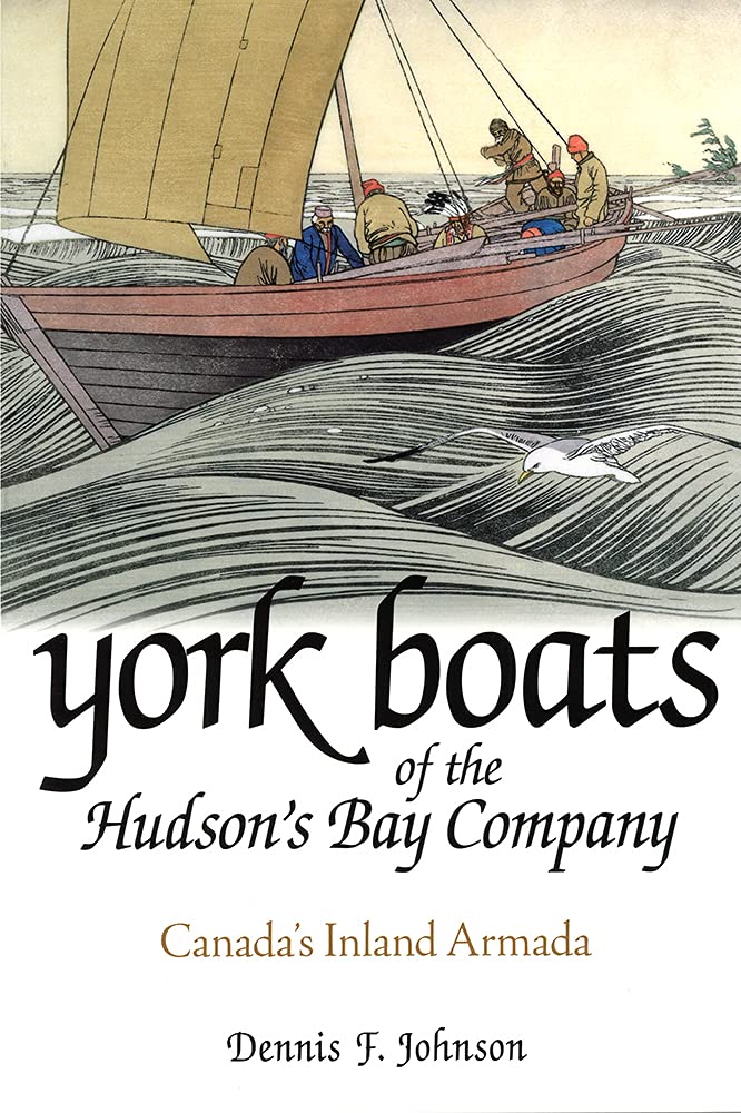 York Boats of the Hudson's Bay Company: Canada's Inland Armada,Used