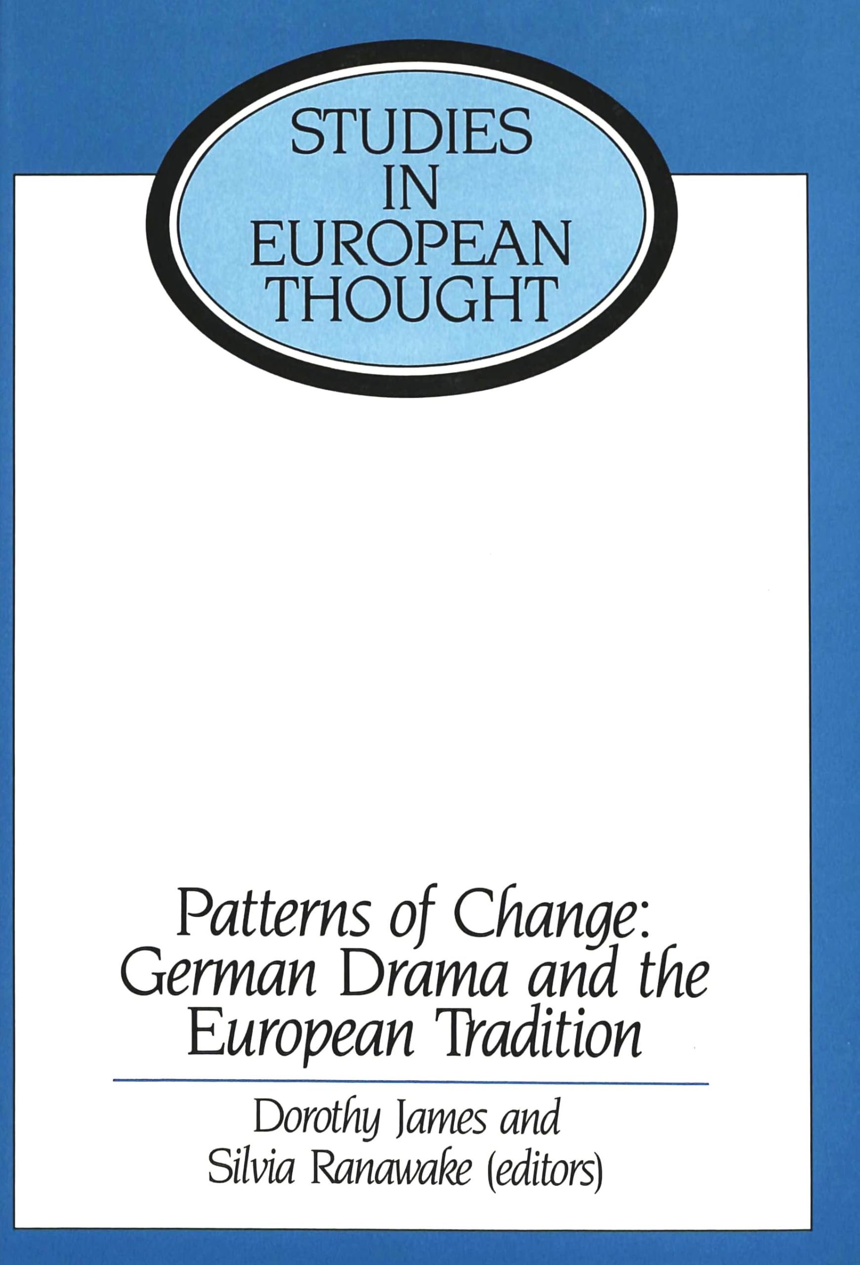 Patterns of Change: German Drama and the European Tradition: Essays in Honour of Ronald Peacock (Studies in European Thought),Used