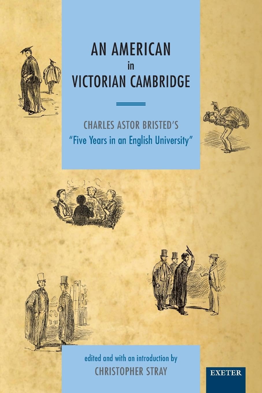 An American In Victorian Cambridge: Charles Astor Bristed'S 'Five Years In An English University',Used