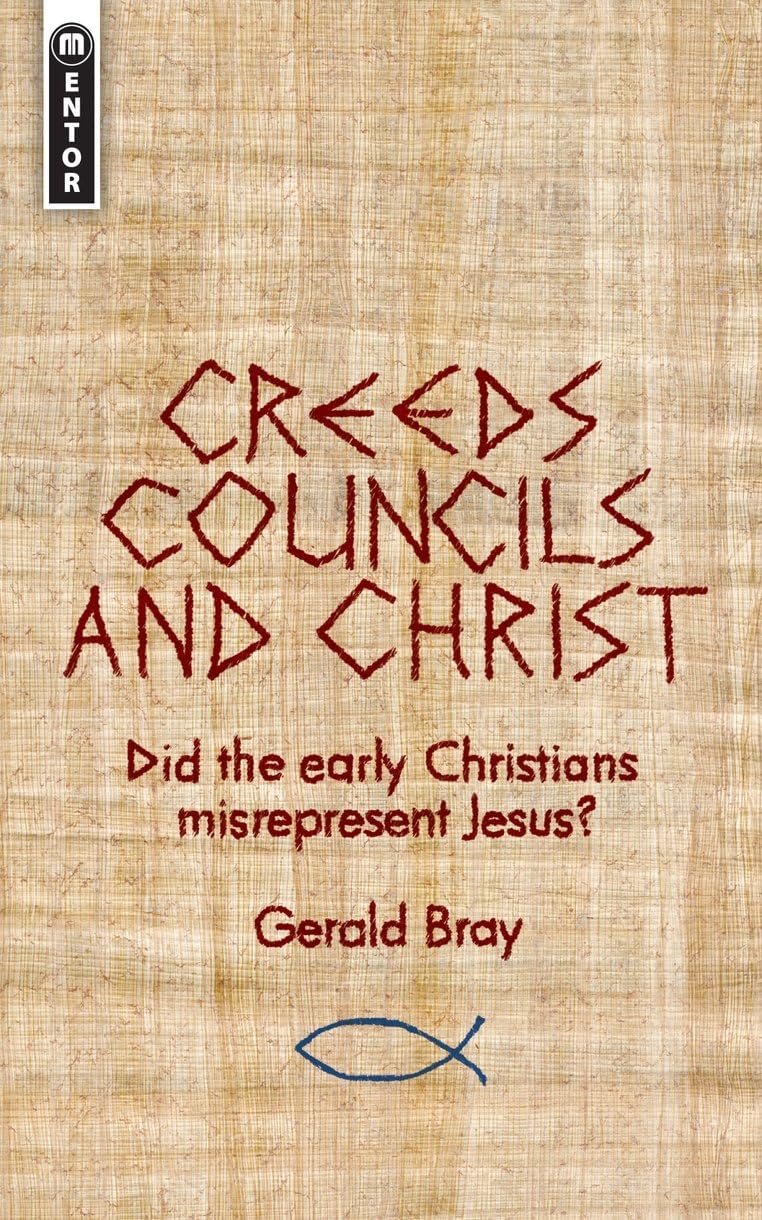 Creeds, Councils and Christ: Did the early Christians misrepresent Jesus?,Used