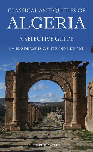 Classical Antiquities of Algeria: A Selective Guide,Used