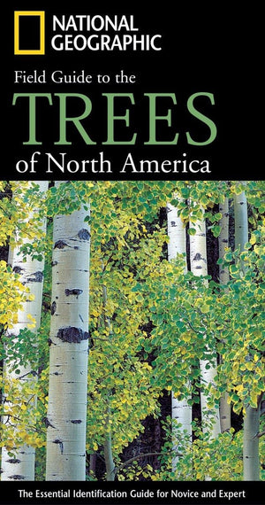 National Geographic Field Guide to the Trees of North America: The Essential Identification Guide for Novice and Expert,New