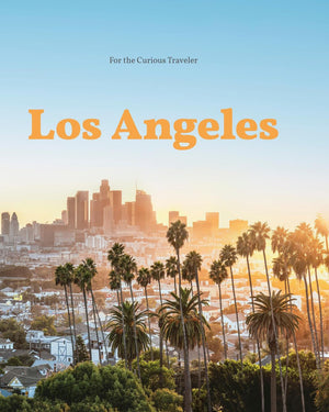 Los Angeles: For The Curious Traveler