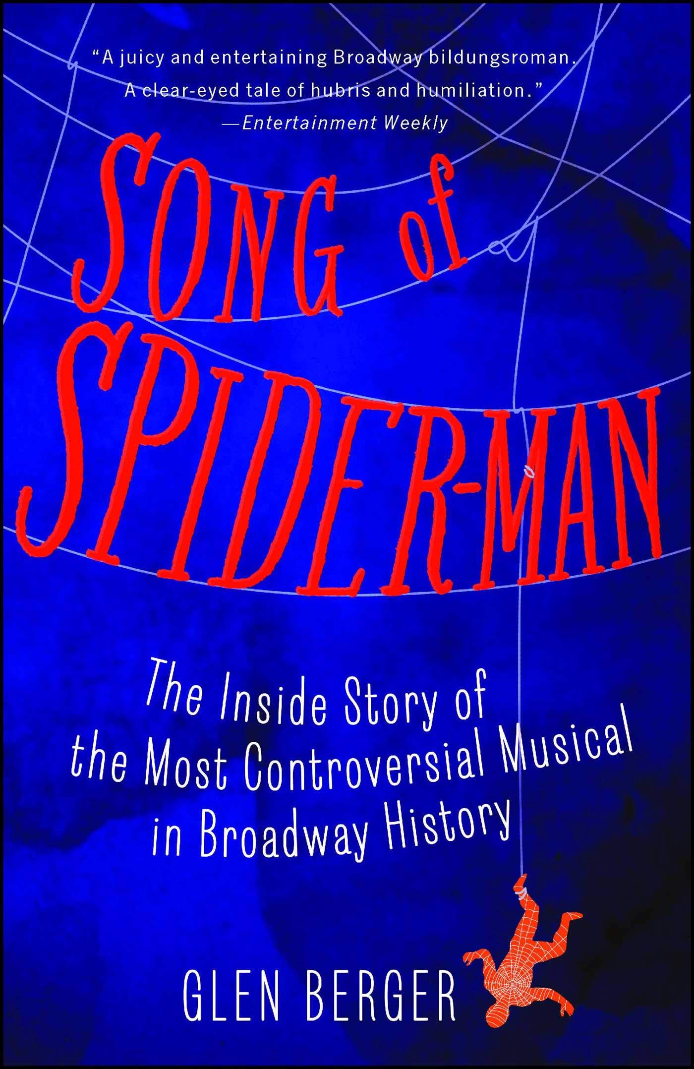 Song of SpiderMan: The Inside Story of the Most Controversial Musical in Broadway History,Used