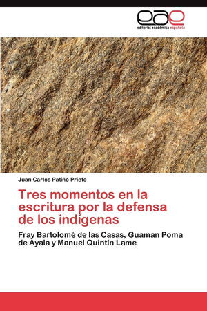 Tres momentos en la escritura por la defensa de los indgenas: Fray Bartolom de las Casas, Guaman Poma de Ayala y Manuel Quin,Used