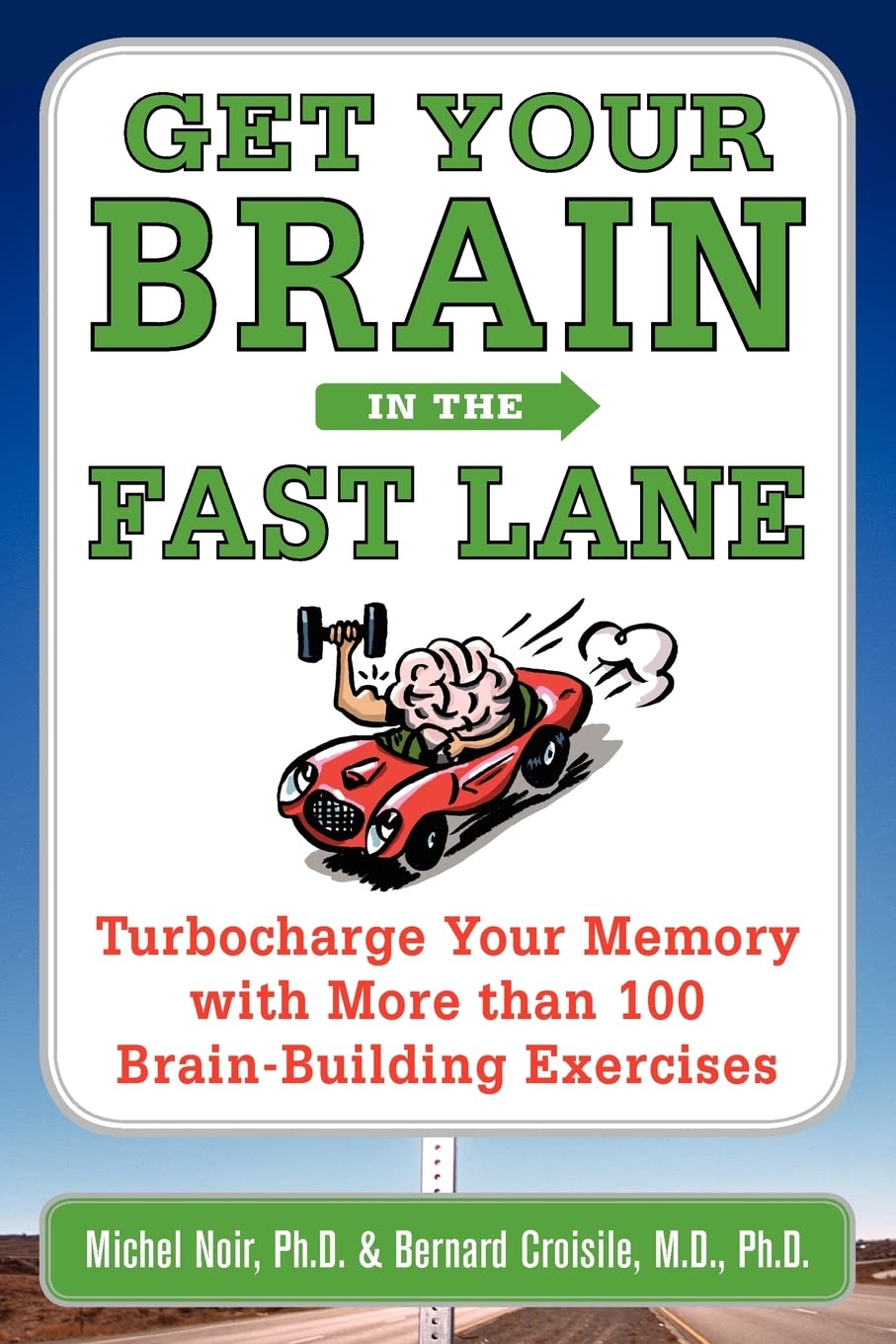 Get Your Brain In The Fast Lane: Turbocharge Your Memory With More Than 100 Brain Building Exercises,Used