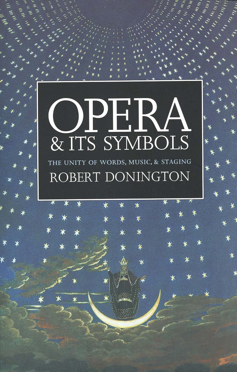 Opera and its Symbols: The Unity of Words, Music and Staging,Used