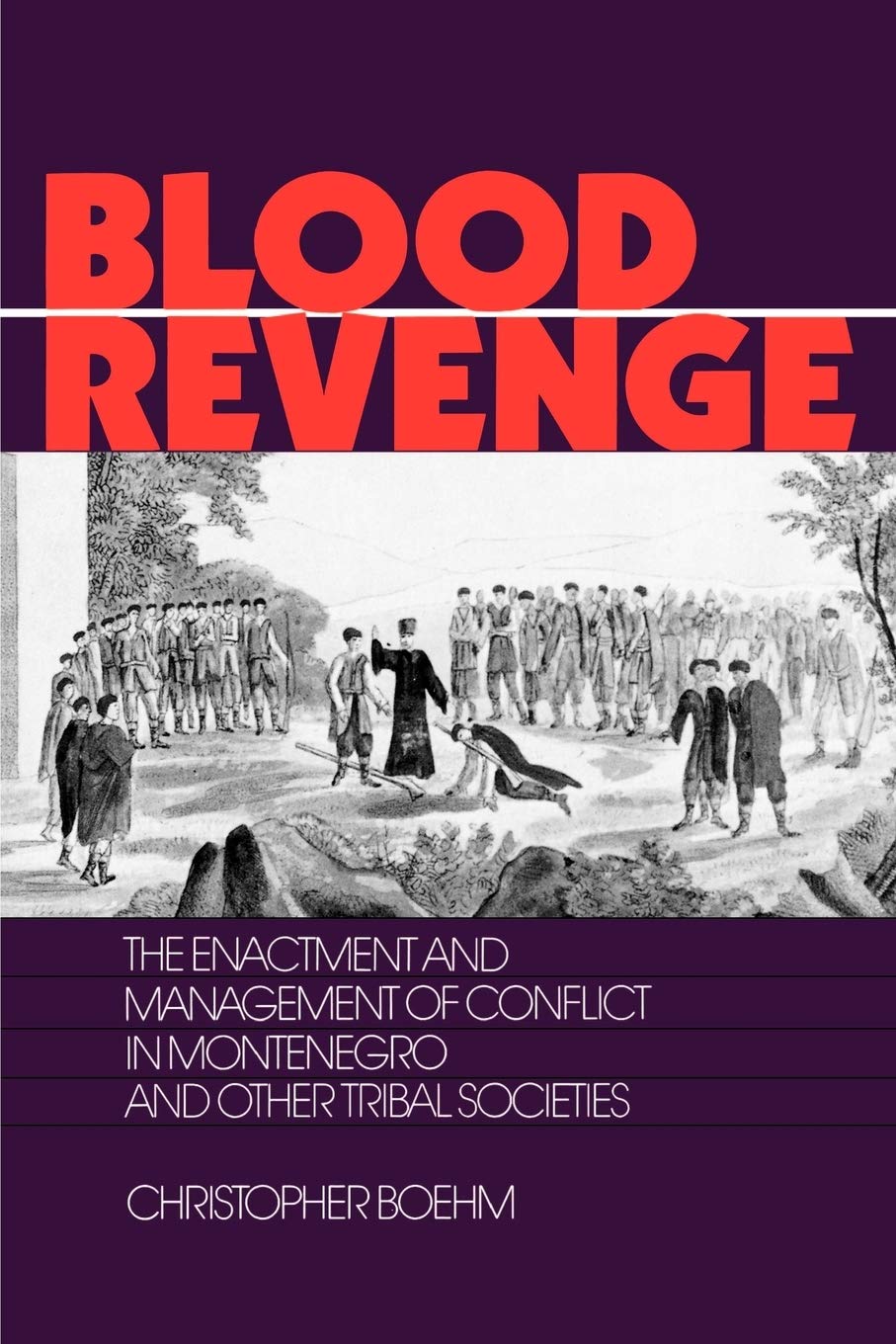 Blood Revenge: The Enactment and Management of Conflict in Montenegro and Other Tribal Societies (The Ethnohistory Series),Used