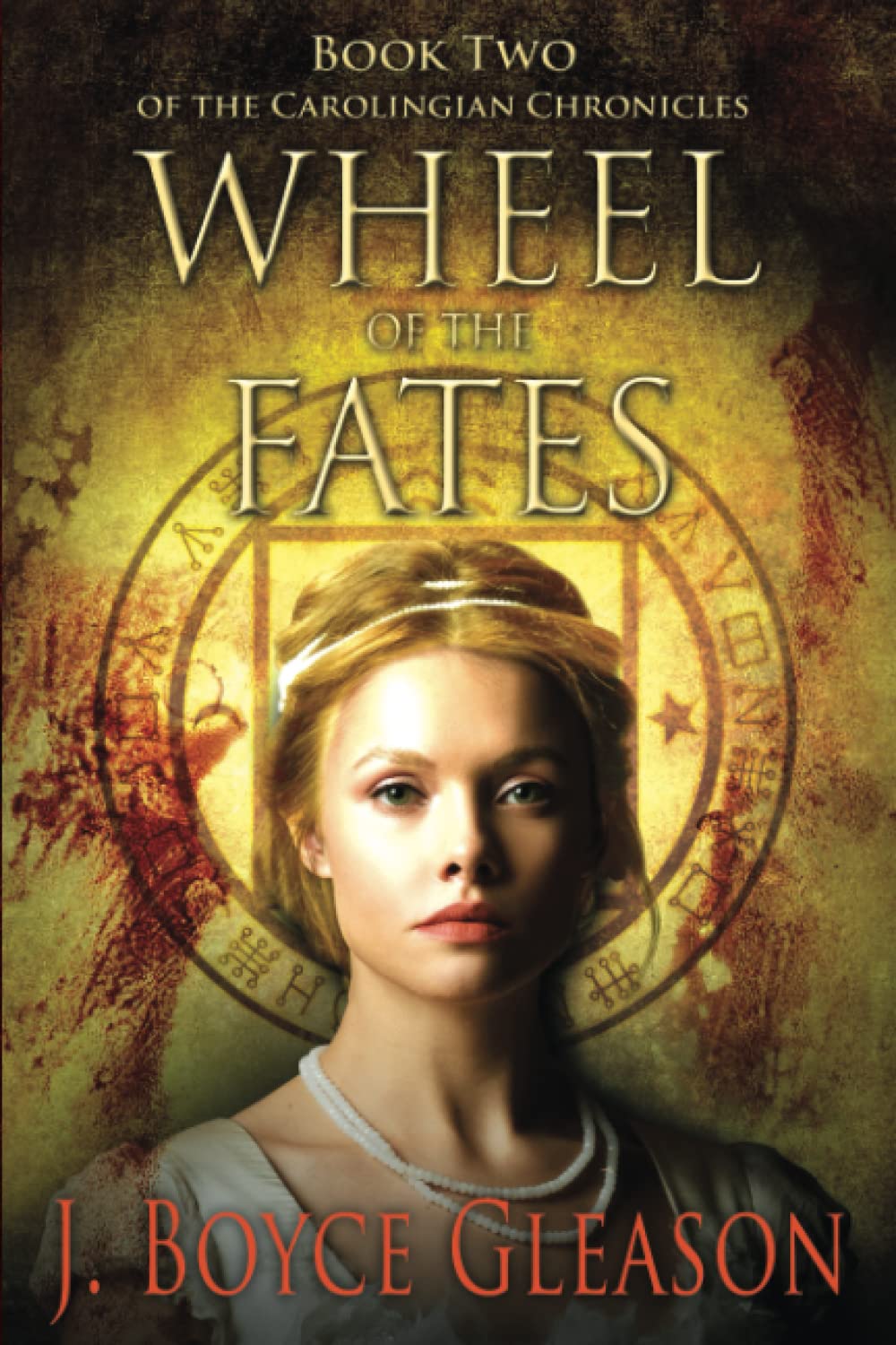 Wheel of the Fates: Book Two of the Carolingian Chronicles,Used