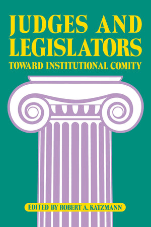 Judges And Legislators: Toward Institutional Comity,New