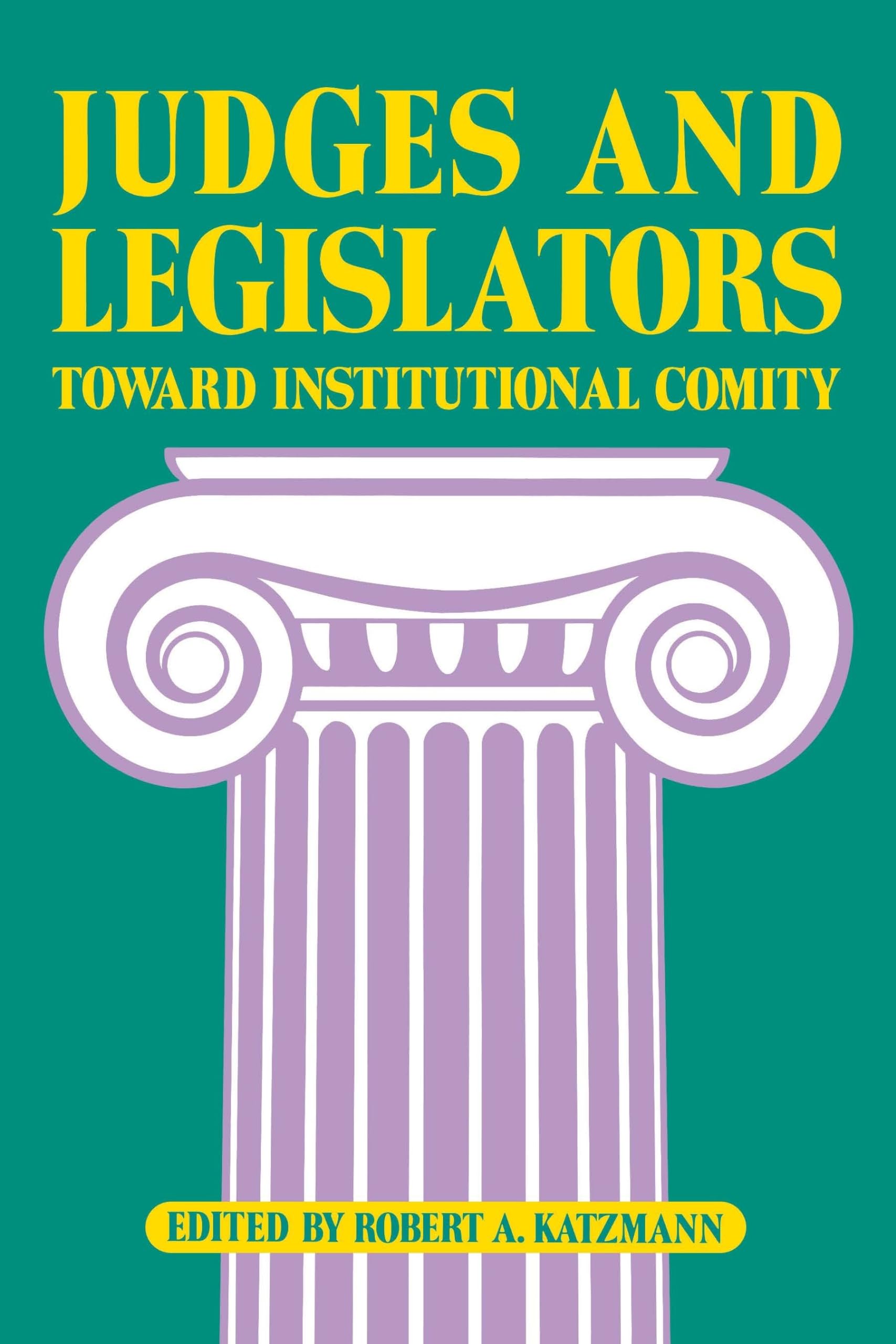 Judges And Legislators: Toward Institutional Comity,Used