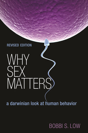 Why Sex Matters: A Darwinian Look At Human Behavior  Revised Edition