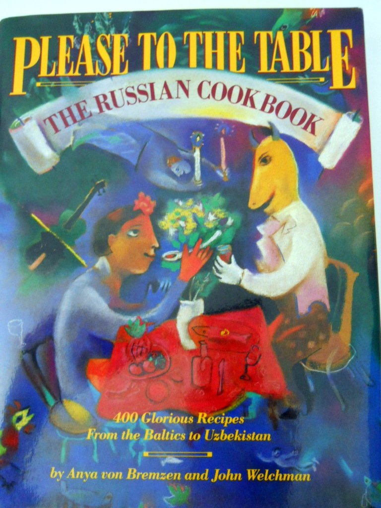 Please To The Table: The Russian Cookbook