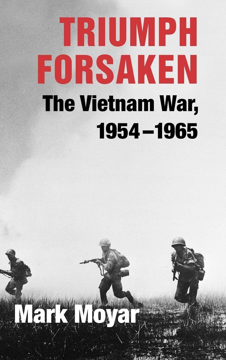 Triumph Forsaken: The Vietnam War, 19541965