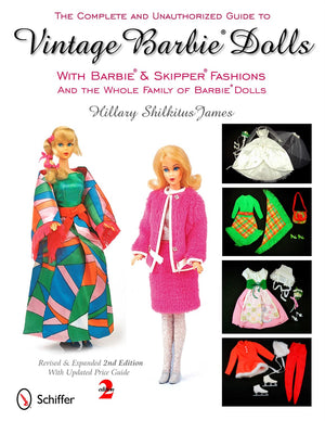 The Complete & Unauthorized Guide To Vintage Barbie Dolls: With Barbie & Skipper Fashions And The Whole Family Of Barbie Dolls