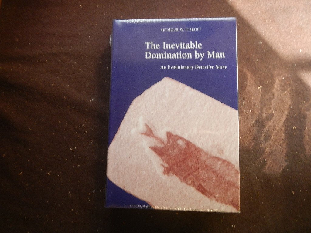 The Inevitable Domination by Man: An Evolutionary Detective Story,Used