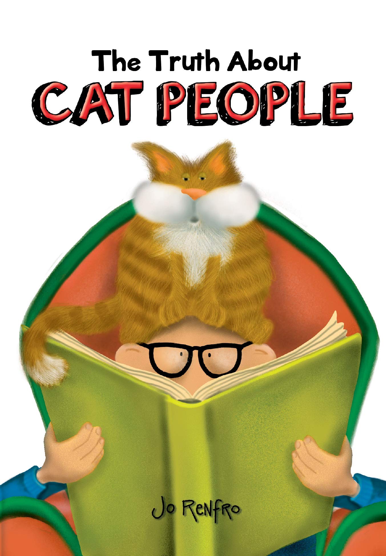 The Truth About Cat People by Jo Renfro, A Cute and Funny Gift Book for Someone Who Really Loves Cats from Blue Mountain Arts,Used