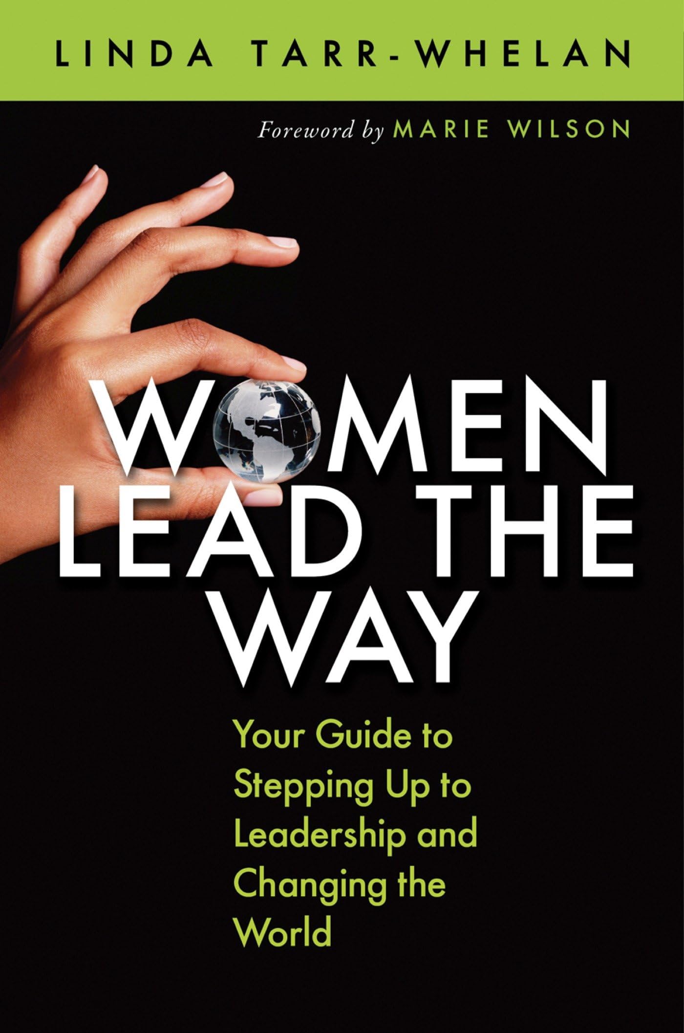 Women Lead the Way: Your Guide to Stepping Up to Leadership and Changing the World,Used