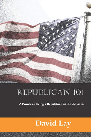Republican 101: A Primer on Being a Republican in the U.S. of A.,Used