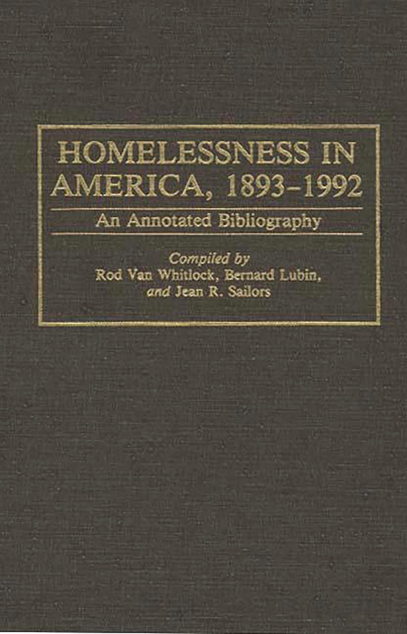 Homelessness In America, 18931992: An Annotated Bibliography (Bibliographies And Indexes In Sociology)