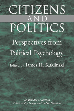 Citizens and Politics: Perspectives from Political Psychology (Cambridge Studies in Public Opinion and Political Psychology),Used