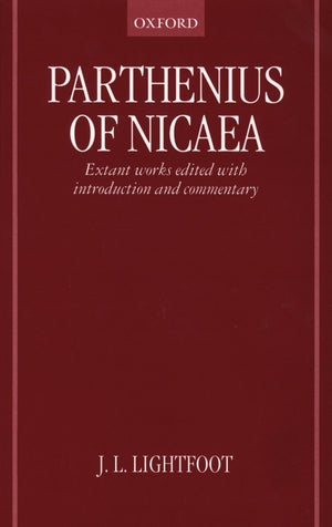 Parthenius Of Nicaea: Extant Works Edited With Introduction And Notes,New