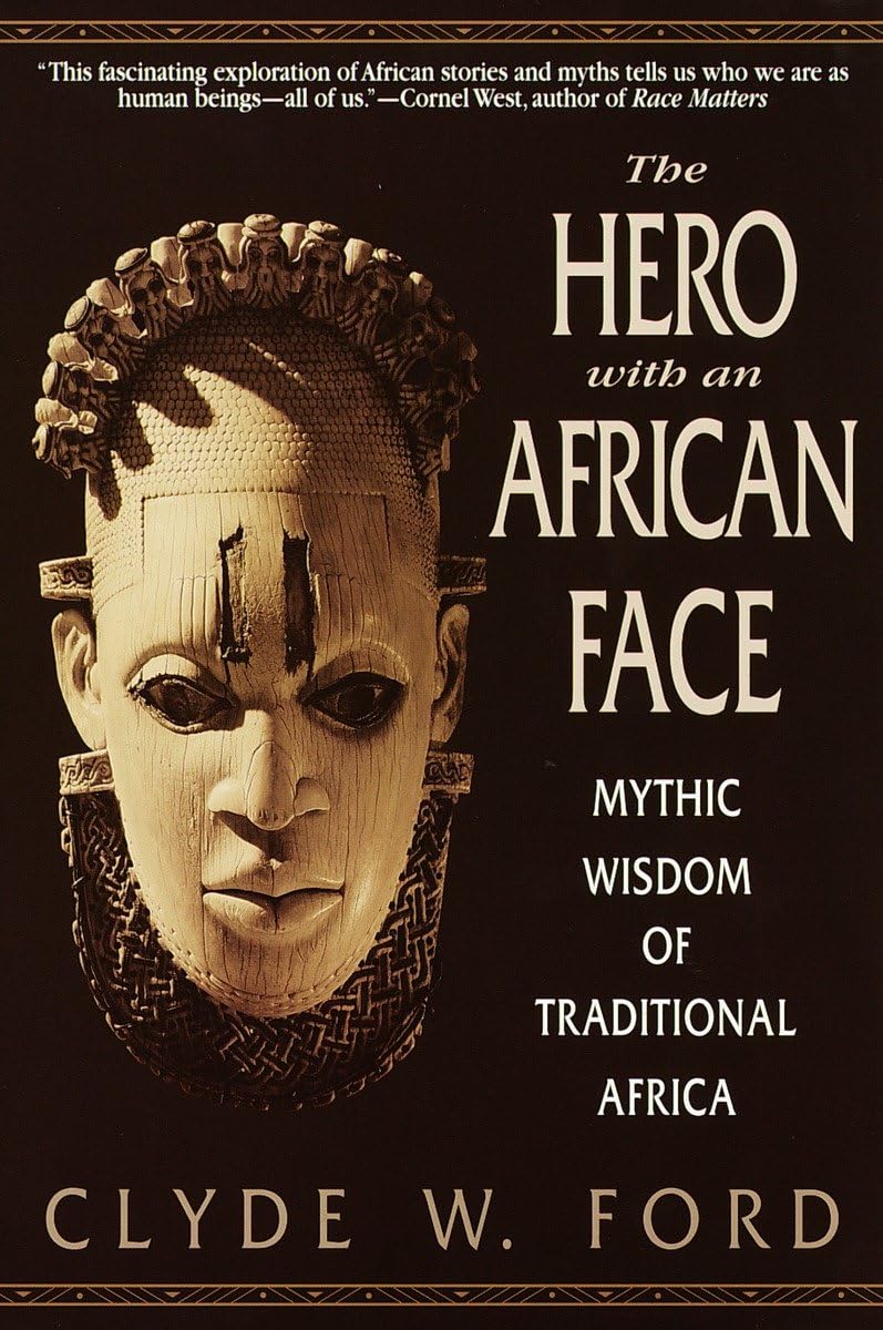 The Hero with an African Face: Mythic Wisdom of Traditional Africa,Used