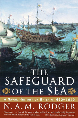 The Safeguard Of The Sea: A Naval History Of Britain 6601649