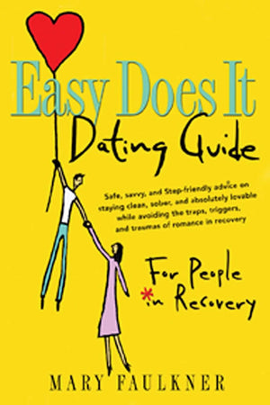 Easy Does It Dating Guide: For People in Recovery,Used
