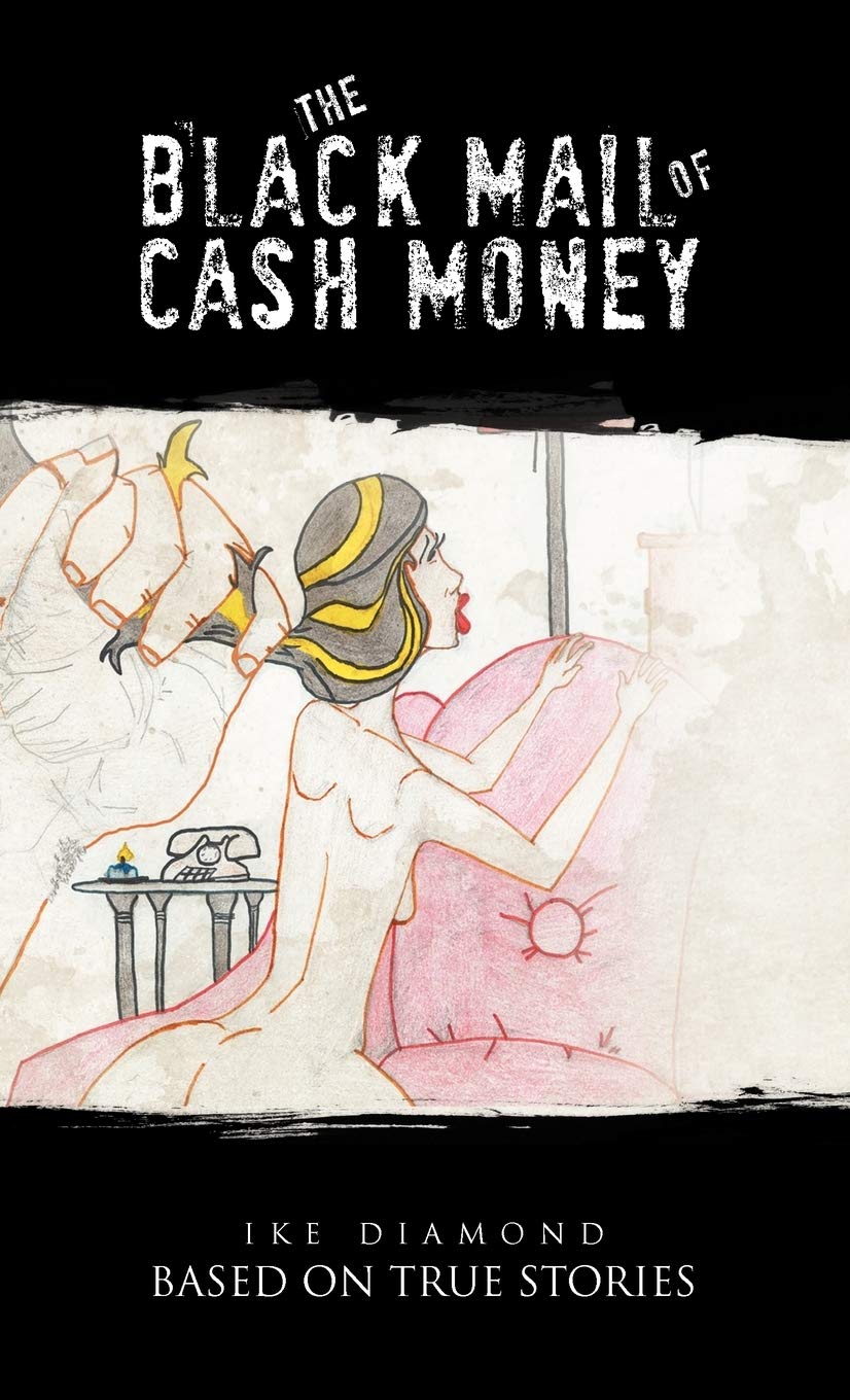 The Black Mail Of Cash Money: Based On True Stories,New