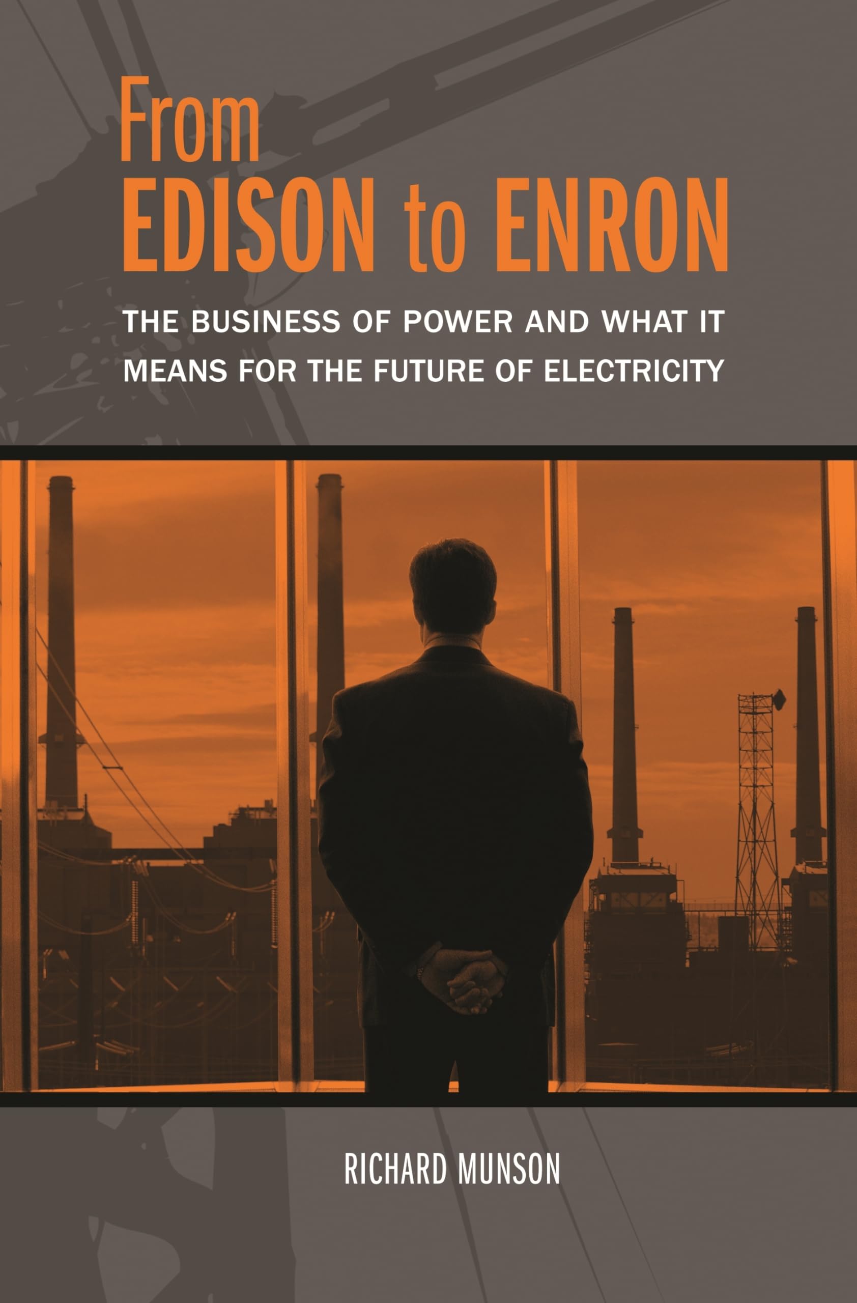 From Edison to Enron: The Business of Power and What It Means for the Future of Electricity,Used