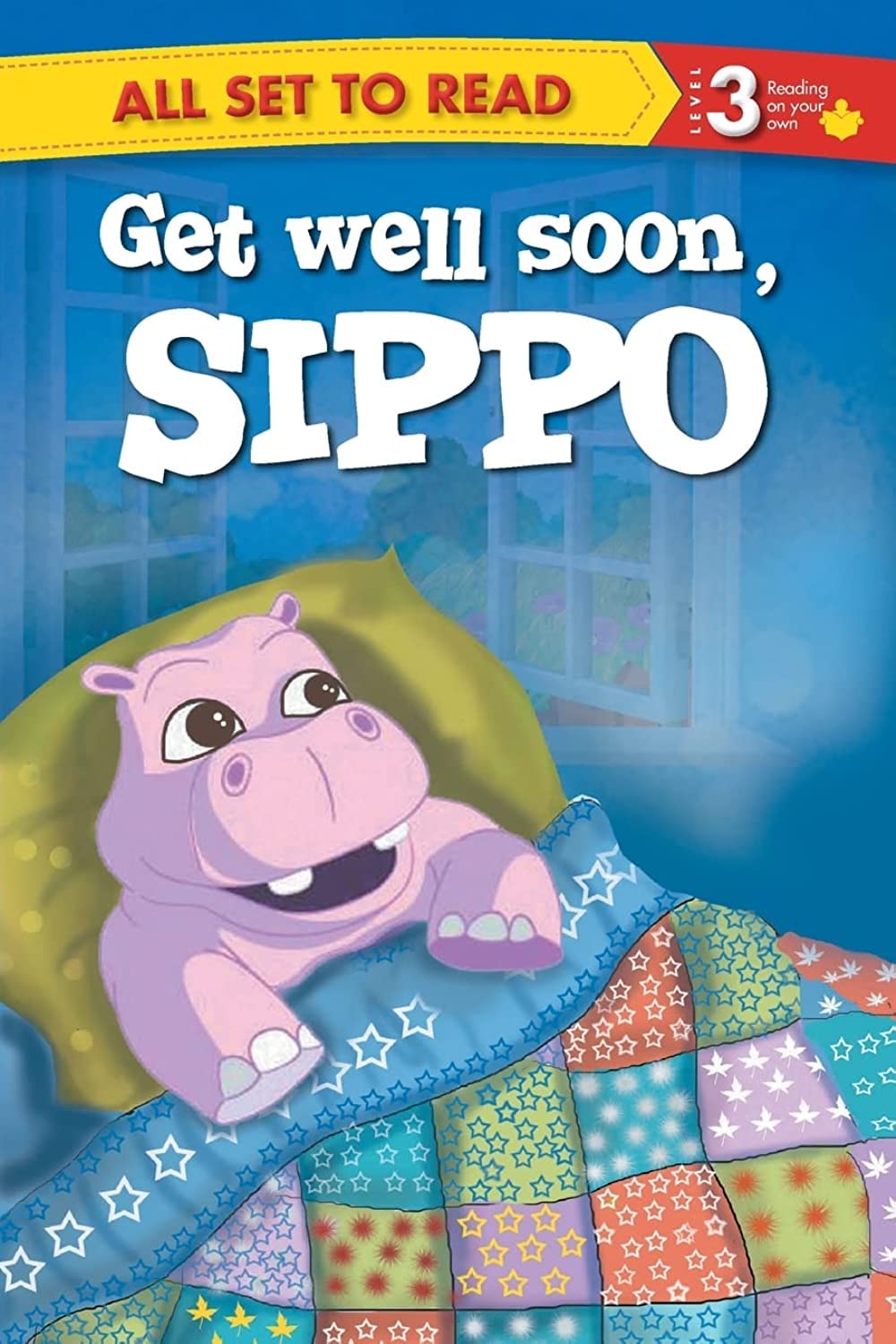 All Set To Read- Readers Level 3- Get Well Soon, Sippo- Readers