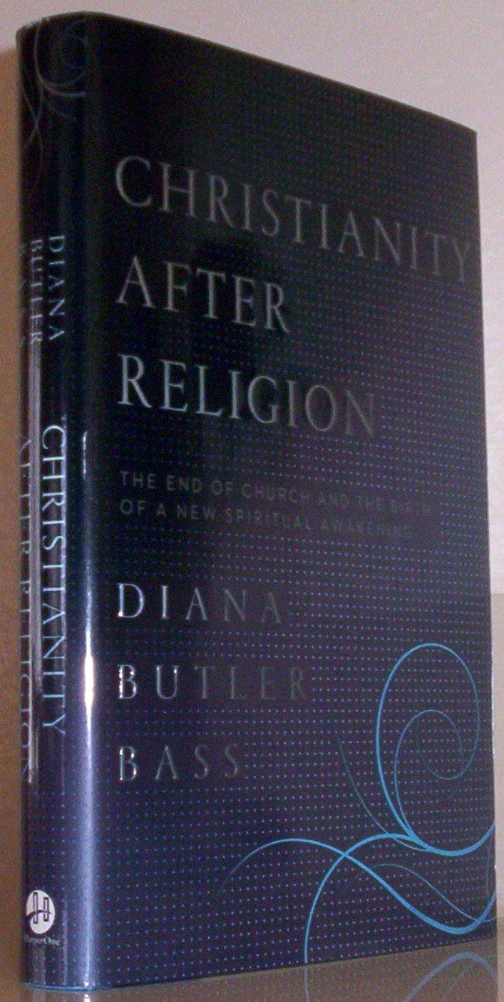 Christianity After Religion: The End Of Church And The Birth Of A New Spiritual Awakening,Used