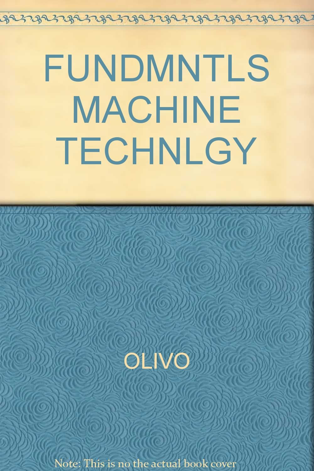 Fundamentals of Machine Technology,Used