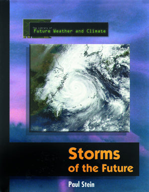Storms of the Future (Library of Future Weather and Climate),Used